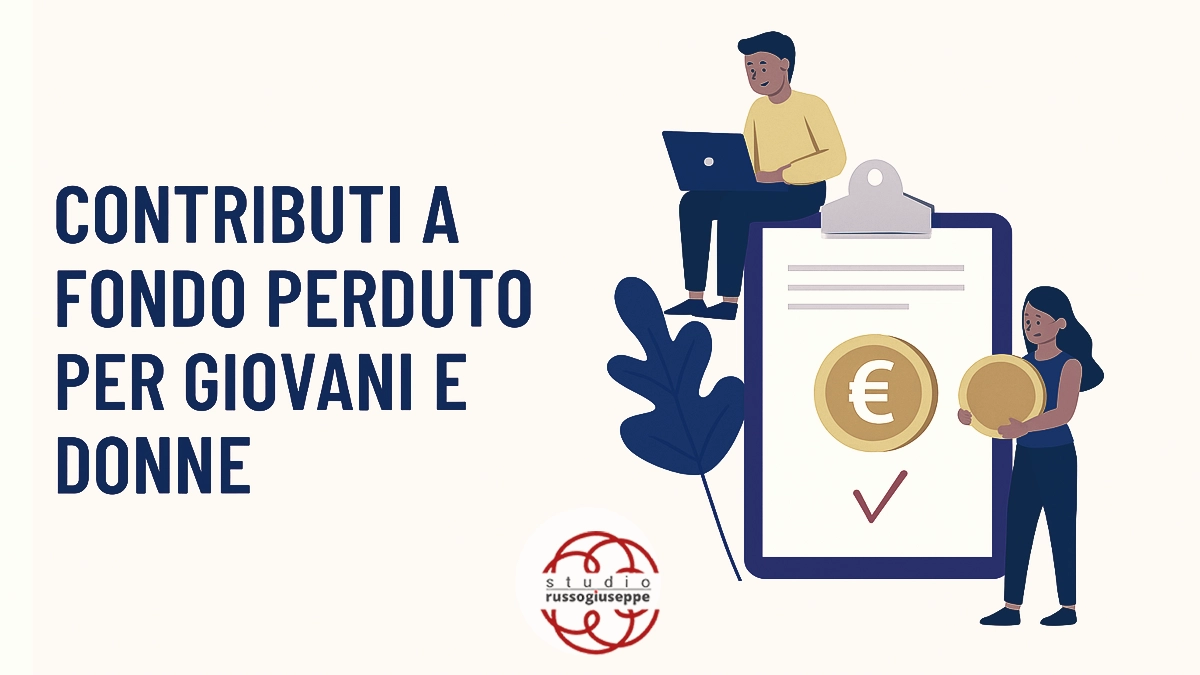 Contributi a fondo perduto per giovani e donne